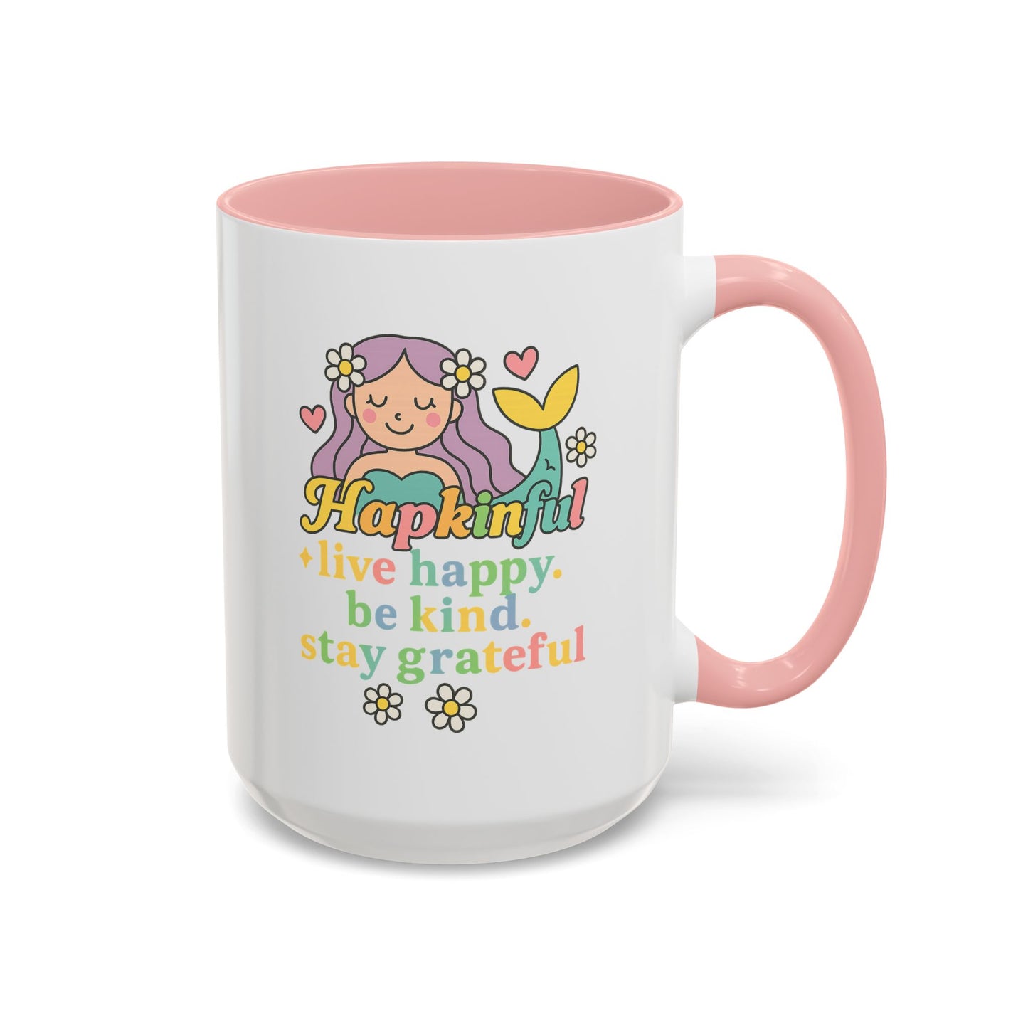 Happy Mermaid Mug - 11 & 15oz - Hapkinful Live Happy, Be Kind, Stay Grateful