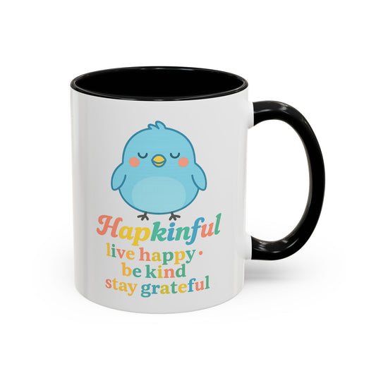Happy Bird Mug  - Hapkinful  - Live Happy, Be Kind, Stay Grateful 11 oz. 15 oz.
