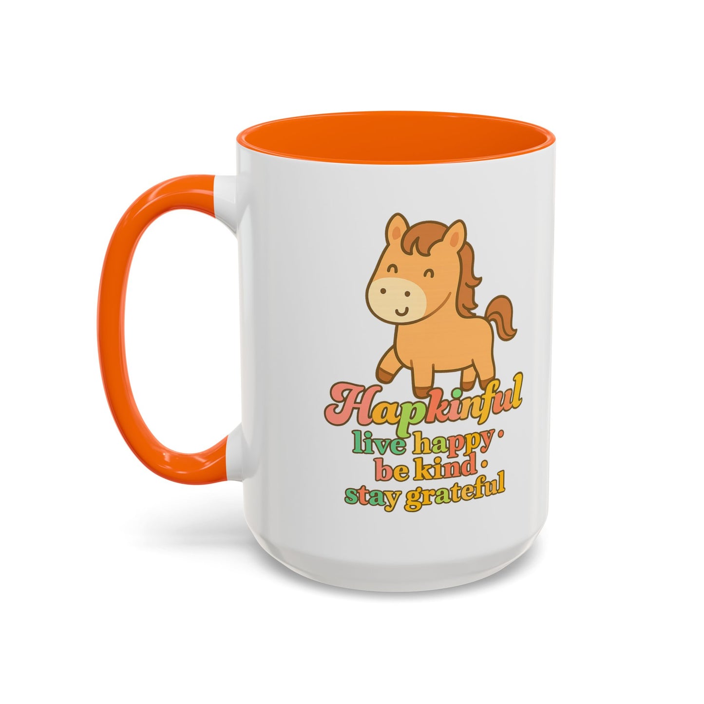 Happy Horse Mug - Live Happy, Be Kind, Stay Grateful 11 oz. 15 oz