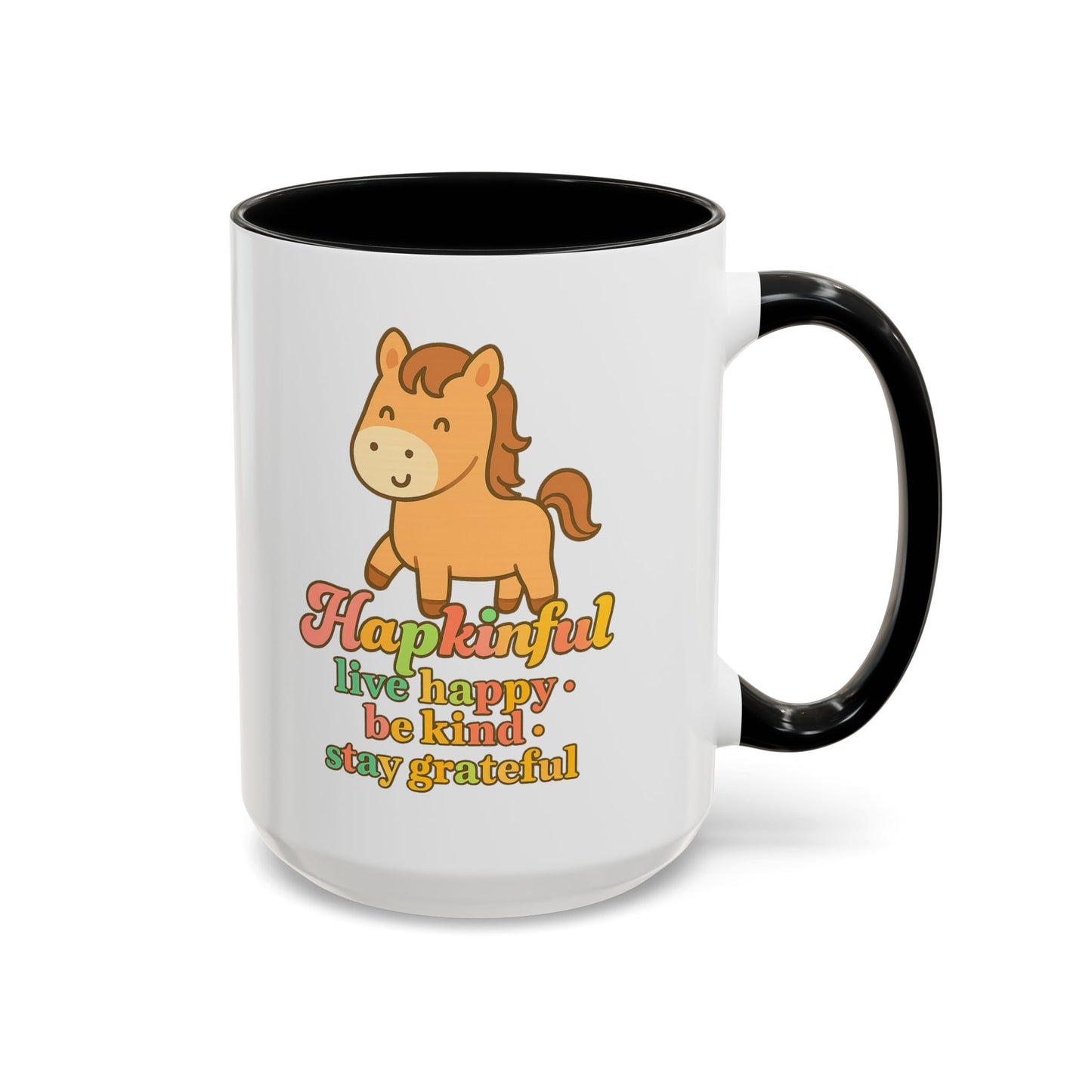 Happy Horse Mug - Live Happy, Be Kind, Stay Grateful 11 oz. 15 oz