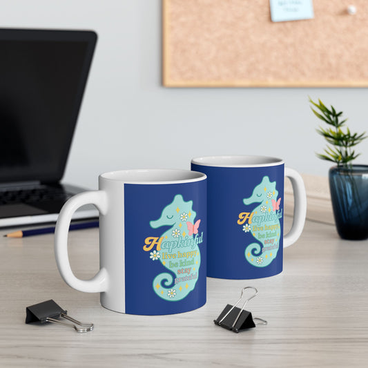 Happy Seahorse Mug - Hapkinful Live Happy. Be Kind. Stay Grateful 11oz