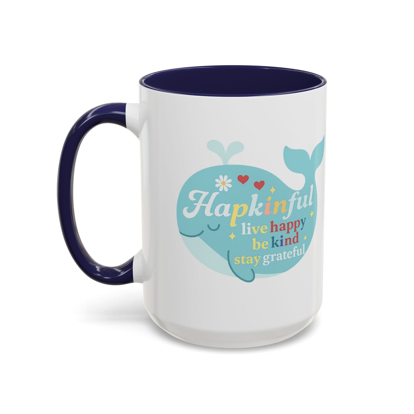Happy Whale Mug - "Hapkinful: Live Happy, Be Kind, Stay Grateful"