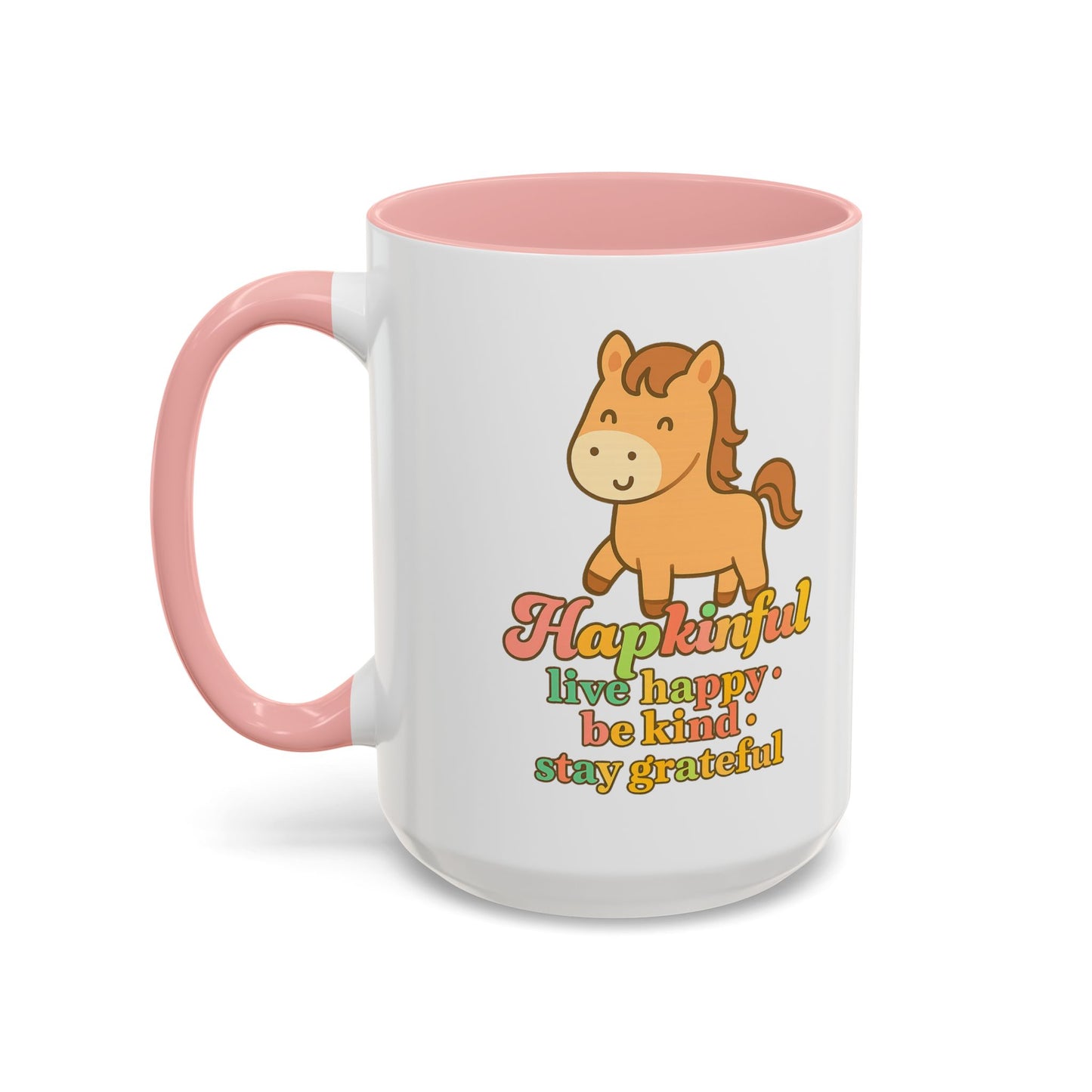 Happy Horse Mug - Live Happy, Be Kind, Stay Grateful 11 oz. 15 oz