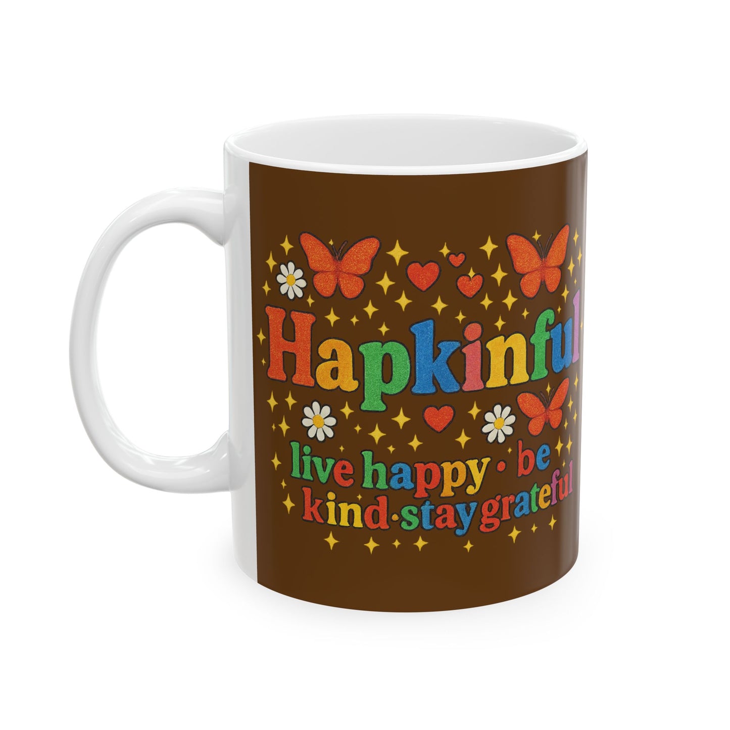 Happy Groovy Butterfly Chocolate Brown Mug - Hapkinful - Live Happy. Be Kind. Stay Grateful 11 oz