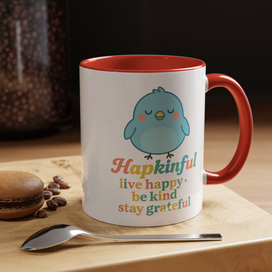 Happy Bird Mug  - Hapkinful  - Live Happy, Be Kind, Stay Grateful 11 oz. 15 oz.