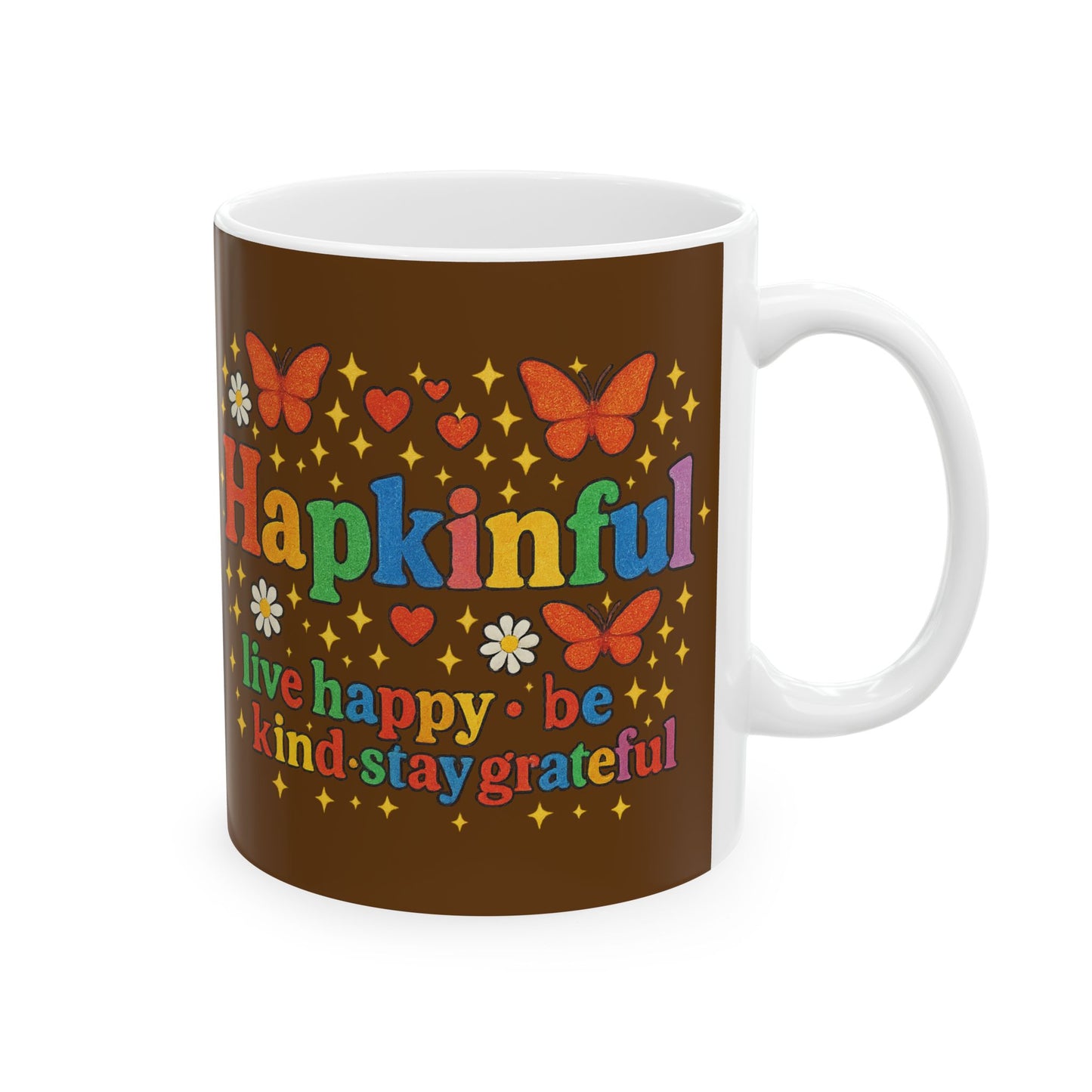 Happy Groovy Butterfly Chocolate Brown Mug - Hapkinful - Live Happy. Be Kind. Stay Grateful 11 oz