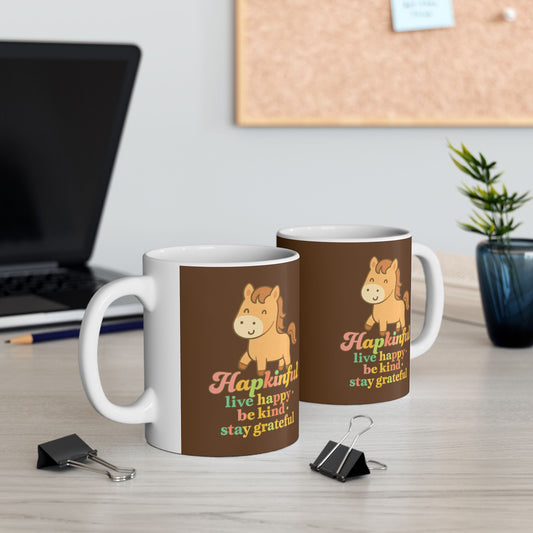 Happy Horse Mug. Hapkinful Live Happy. Be Kind. Stay Grateful 11oz